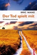 Der Tod spielt mit: Österreich Krimi - Eric Manz