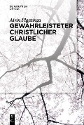 Cover-Bild zum Titel 'Gewährleisteter christlicher Glaube' von 'Alvin Plantinga'