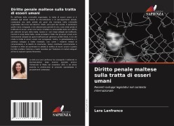 Cover-Bild zum Titel 'Diritto penale maltese sulla tratta di esseri umani' von 'Lara Lanfranco'