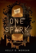 Cover-Bild zum Titel 'One Spark' von 'Holly D Morgan'
