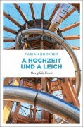 Cover-Bild zum Titel 'A Hochzeit und a Leich' von 'Fabian Borkner'