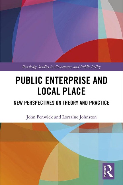 Public Enterprise and Local Place - John Fenwick, Lorraine Johnston