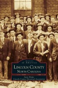 Cover-Bild zum Titel 'Lincoln County, North Carolina' von 'Jason Harpe, County Historical Association Lincoln, Lincoln County Historical Association'