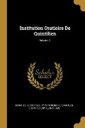Cover-Bild zum Titel 'Institution Oratioire De Quintilien; Volume 2' von 'Charles Louis Fleury Panckoucke, Charles Louis Fleury Quintilian'