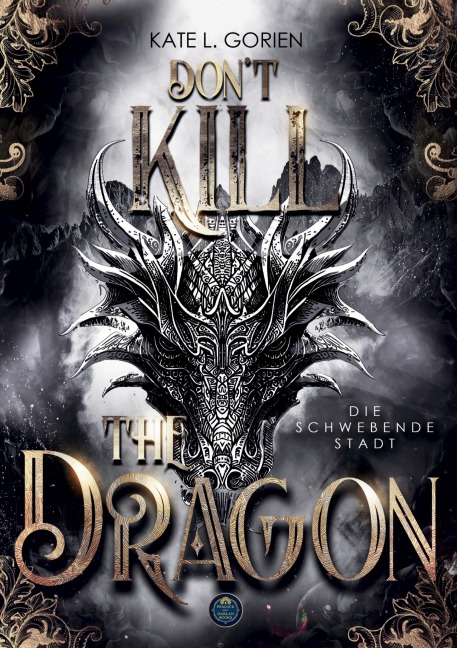 Don't Kill the Dragon - Die schwebende Stadt : Mitreißende Urban Fantasy - das atemberaubende Finale der Don't Kill Reihe - Kate L. Gorien