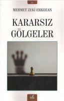 Kararsiz Gölgeler - Mehmet Zeki Erkozan