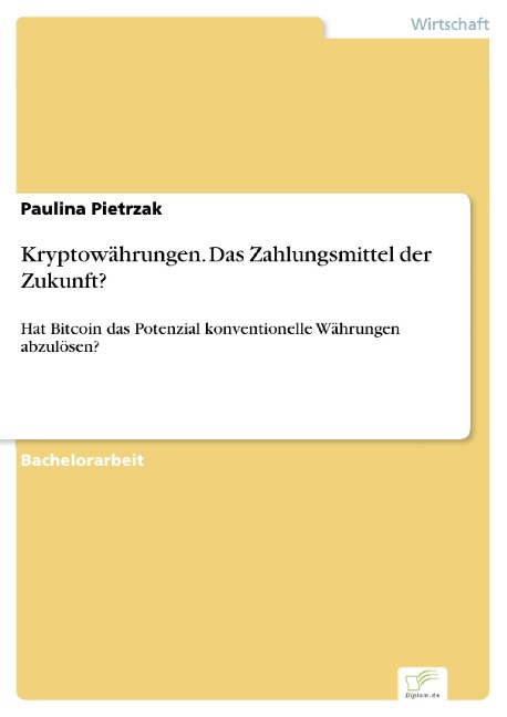 Kryptowährungen. Das Zahlungsmittel der Zukunft? - Paulina Pietrzak