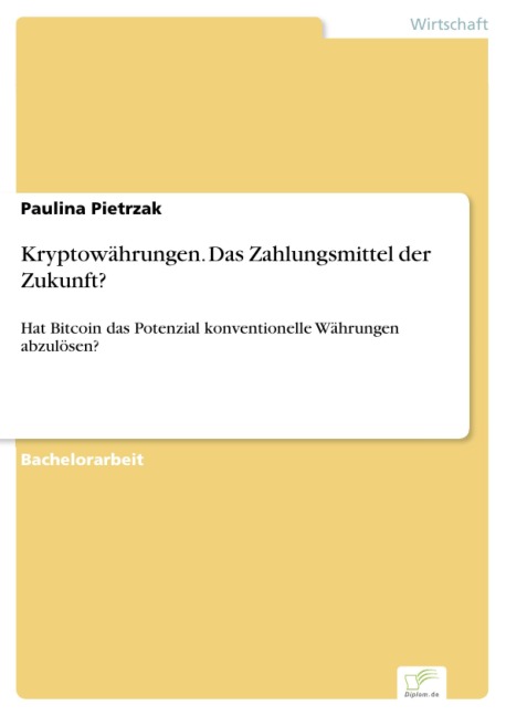 Kryptowährungen. Das Zahlungsmittel der Zukunft? - Paulina Pietrzak
