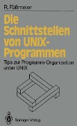Die Schnittstellen von UNIX-Programmen - Reinhard Fößmeier