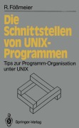 Cover-Bild zum Titel 'Die Schnittstellen von UNIX-Programmen' von 'Reinhard Fößmeier'