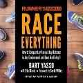 Runner's World Race Everything: How to Conquer Any Race at Any Distance in Any Environment and Have Fun Doing It - Bart Yasso