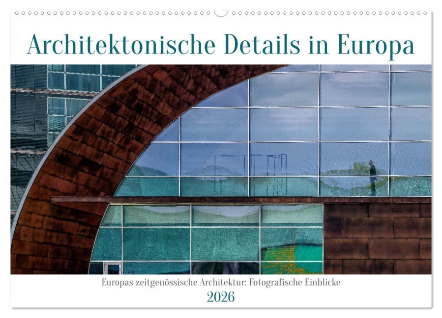 Architektonische Details aus Europa (Wandkalender 2026 DIN A2 quer), CALVENDO Monatskalender - Berwick Fotografie