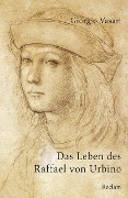 Cover-Bild zum Titel 'Das Leben des Raffael von Urbino' von 'Giorgio Vasari'