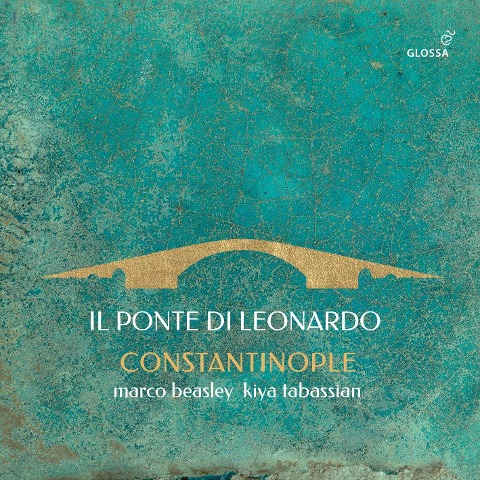 Ensemble Constantinople - Il Ponte di Leonardo - Marco Beasley