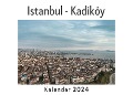 Cover-Bild zum Titel 'Istanbul - Kadiköy (Wandkalender 2024, Kalender DIN A4 quer, Monatskalender im Querformat mit Kalendarium, Das perfekte Geschenk)' von 'Anna Müller'
