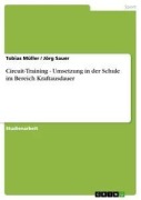 Cover-Bild zum Titel 'Circuit-Training - Umsetzung in der Schule im Bereich Kraftausdauer' von 'Jörg Sauer, Tobias Müller'