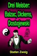 Cover-Bild zum Titel 'Drei Meister: Balzac, Dickens, Dostojewski' von 'Stefan Zweig'