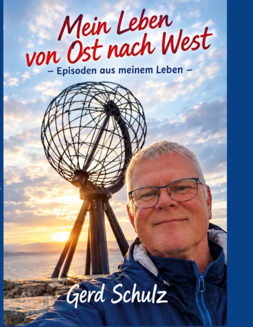 Mein Leben von Ost nach West - Gerd Schulz