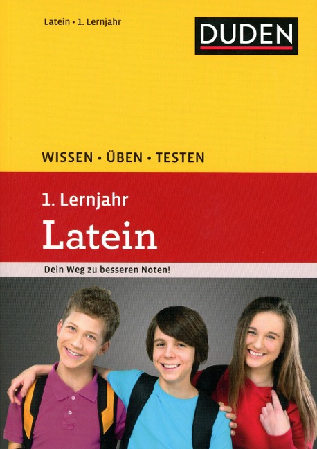 Wissen - Üben - Testen: Latein 1. Lernjahr - Johannes Eichhorn, Stefan Gerlinger, Maike Weber, Maria Anna Söllner
