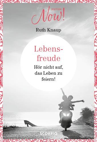 Edition NOW Lebensfreude - Ruth Knaup