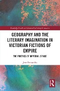 Cover-Bild zum Titel 'Geography and the Literary Imagination in Victorian Fictions of Empire' von 'Jean Fernandez'