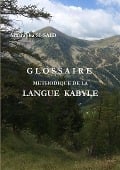 GLOSSAIRE METHODIQUE DE LA LANGUE KABYLE (R) - Mustapha Si-Said