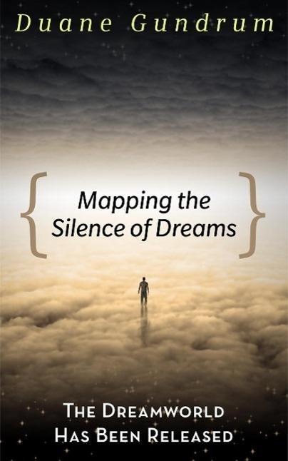 Mapping The Silence of Dreams - Duane Gundrum