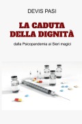 Cover-Bild zum Titel 'La caduta della Dignità' von 'Devis Pasi'