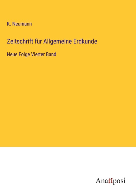 Zeitschrift für Allgemeine Erdkunde - K. Neumann