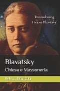 Blavatsky: Chiesa e Massoneria - Helena Blavatsky