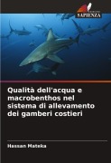 Cover-Bild zum Titel 'Qualità dell'acqua e macrobenthos nel sistema di allevamento dei gamberi costieri' von 'Hassan Mateka'