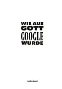Cover-Bild zum Titel 'Wie aus Gott Google wurde' von 'Caroline Raasch'