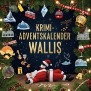 Cover-Bild zum Titel 'Der Krimi-Adventskalender Wallis' von 'Oliver Friedrich'