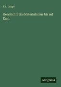 Cover-Bild zum Titel 'Geschichte des Materialismus bis auf Kant' von 'F. A. Lange'