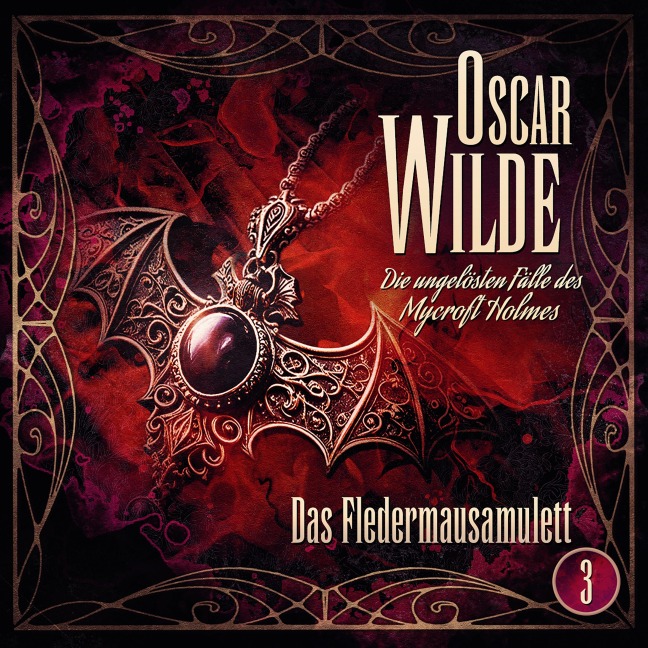 Oscar Wilde ¿ Die ungelösten Fälle des Mycroft Holmes - Folge 3: Das Fledermausamulett - Oscar Wilde