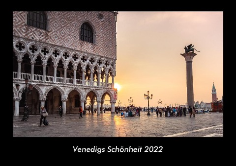 Venedigs Schönheit 2022 Fotokalender DIN A3 - Tobias Becker