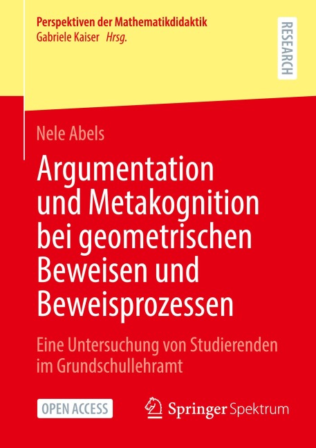 Argumentation und Metakognition bei geometrischen Beweisen und Beweisprozessen - Nele Abels