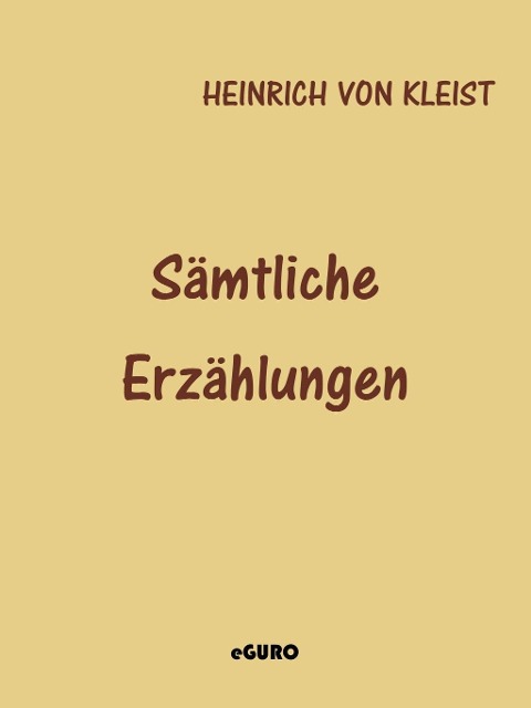 Sämtliche Erzählungen - Heinrich Von Kleist