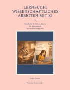 Cover-Bild zum Titel 'Lernbuch: Wissenschaftliches Arbeiten mit KI' von 'Volker Grunert'