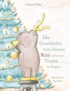 Cover-Bild zum Titel 'Die Geschichte vom kleinen Reni und seinem Traum zu fliegen' von 'Carmen Flicke'