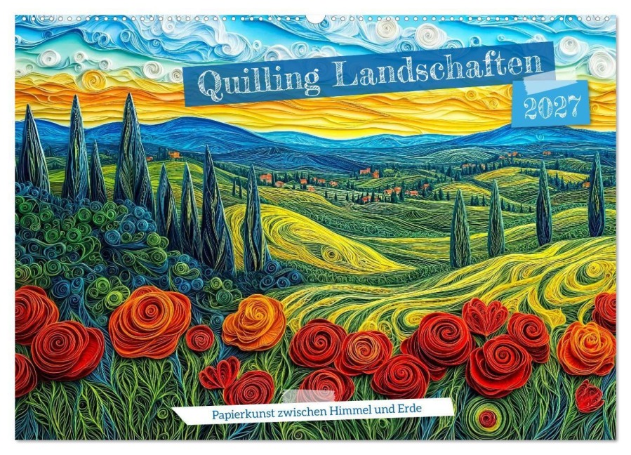 Quilling Landschaften - Papierkunst zwischen Himmel und Erde (Wandkalender 2027 DIN A2 quer), CALVENDO Monatskalender - Anja Frost