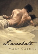 Cover-Bild zum Titel 'L' acrobate' von 'Mary Calmes, Bénédicte Girault, Laura Brohan'