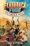 Cover-Bild zum Titel 'Flashback Four #1: The Lincoln Project' von 'Dan Gutman'