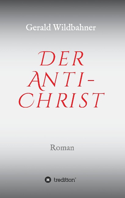 Der Anti-Christ - Gerald Wildbahner