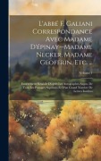 Cover-Bild zum Titel 'L'abbé F. Galiani Correspondance Avec Madame D'épinay--Madame Necker, Madame Geoffrin, Etc. ...' von 'Anonymous'