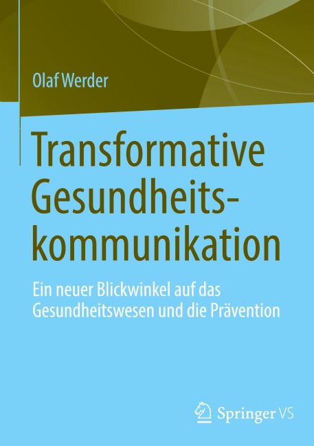 Transformative Gesundheitskommunikation - Olaf Werder