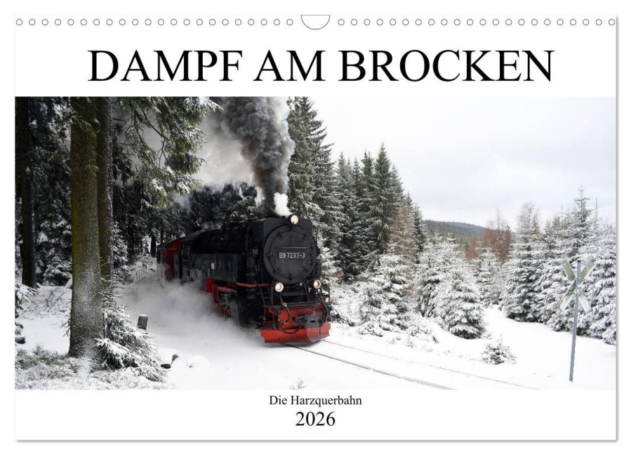 Dampf am Brocken - Die Harzquerbahn (Wandkalender 2026 DIN A3 quer), CALVENDO Monatskalender - Wolfgang Gerstner