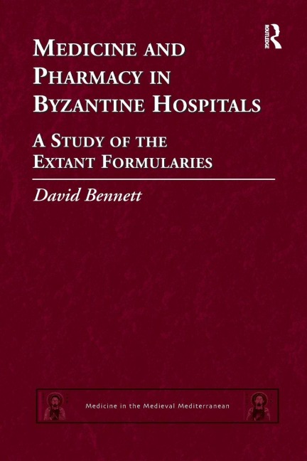Medicine and Pharmacy in Byzantine Hospitals - David Bennett