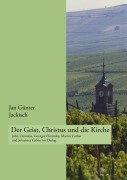 Cover-Bild zum Titel 'Der Geist, Christus und die Kirche' von 'Jan Günter Jackisch'