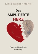 Cover-Bild zum Titel 'Das amputierte Herz' von 'Klara Wagner-Marks'
